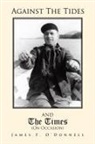 James F. O'Donnell - Against the Tides & the Times (on Occasion)
