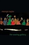 Mervyn Taylor - The Waving Gallery