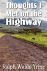 Ralph Waldo Trine - Thoughts I Met on the Highway