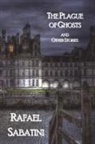 Rafael Sabatini - The Plague of Ghosts and Other Stories