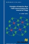 Johnson I Agbinya, Johnson I. Agbinya - Principles of Inductive Near Field Communications for Internet of Things