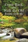Judy-Suzanne Sadler - Come Back, and Walk the Old Roads with Me