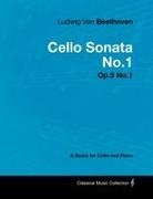 Ludwig Van Beethoven - Ludwig Van Beethoven - Cello Sonata No.1 - Op.5 No.1 - A Score for Cello and Piano