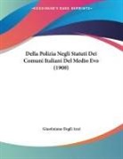Giustiniano Degli Azzi - Della Polizia Negli Statuti Dei Comuni Italiani Del Medio Evo (1900)
