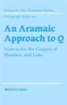 Maurice Casey - An Aramaic Approach to Q