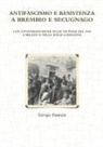 Sergio Fumich - Antifascismo E Resistenza a Brembio E Secugnago