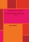 Ciro Roselli - Aspetti Socio-Culturali Della Disfunzione Alimentare 2a Edizione