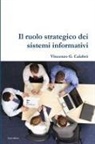 Vincenzo G. Calabro' - Il ruolo strategico dei sistemi informativi