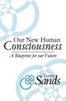 Terry Sands - Our New Human Consciousness