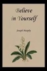 Joseph Murphy - Believe in Yourself