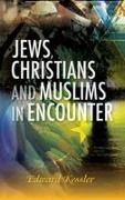 Edward Kessler - Jews, Christians and Muslims in Encounter