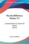 Cesare Lombroso - Piccola Biblioteca Medica V3