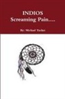 Michael Tucker - Indios Screaming Pain