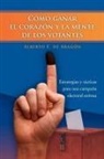 Alberto E. De Arag N. - Como Ganar El Corazon y La Mente de Los Votantes