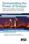 Dominque Moyse Steinberg - Orchestrating the Power of Groups
