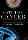 Claudia Cornwall, Cornwall Claudia - Catching Cancer