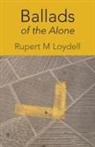 Rupert M. Loydell - Ballads of the Alone