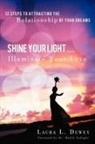 Laura L. Dewey - Shine Your Light ... Illuminate Your Love