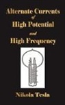 Nikola Tesla, Nikola Tesla - Experiments With Alternate Currents of H