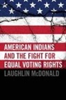 Laughlin McDonald - American Indians and the Fight for Equal Voting Rights