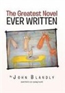 John Blandly - THE GREATEST NOVEL EVER WRITTEN