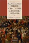 Martha C. Howell, Howell Martha C. - Commerce Before Capitalism in Europe, 1300-1600