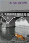 Lavolpe Stravagante - Su e giù dal ponte