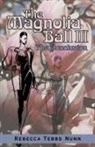 Rebecca Tebbs Nunn, Rebecca Tebbs Nunn - The Magnolia Ball Iii: The Conclusion