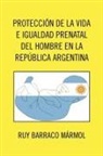 Ruy Barraco Marmol, Ruy Barraco Mrmol - Proteccion De La Vida E Igualdad Prenata