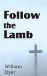 William Dyer - Follow the Lamb