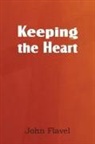 John Flavel - Keeping the Heart