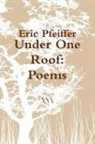 Eric Pfeiffer - Under One Roof