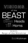 Bob Hickman - Visions of the Beast with Seven Heads and Ten Horns