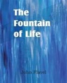 John Flavel - The Fountain of Life