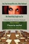 Cynthia Johnson - God, You Formed Me to Be a Holy Husband But Something Caught My Eye
