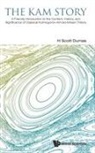 H SCOTT DUMAS, H Scott Dumas - Kam Story, The: A Friendly Introduction To The Content, History, And Significance Of Classical Kolmogorov-arnold-moser Theory