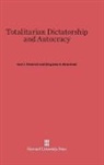 Zbigniew K. Brzezinski, Carl J. Friedrich - Totalitarian Dictatorship and Autocracy