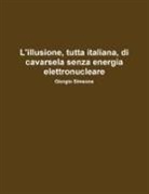 Giorgio Simeone - L'Illusione, Tutta Italiana, Di Cavarsela Senza La Produzione Di Energia Elettronucleare