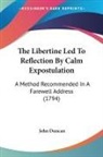 John Duncan - The Libertine Led To Reflection By Calm Expostulation