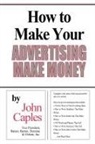 John Caples - How to Make Your Advertising Make Money