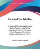 Lurton Du Ingersoll, Lurton Dunham Ingersoll - Iowa and the Rebellion: A History of the