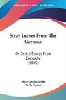 W. B. Flower, Heinrich Zschokke - Stray Leaves From the German: Or Select