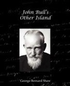 George Bernard Shaw - John Bulls Other Island