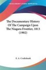 E. A. Cruikshank - The Documentary History of the Campaign