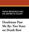 Philip Brasfield, Jeffrey M. Elliot - Deathman Pass Me By