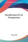 Henry Hill - Recollections of an Octogenarian