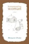 Margaret Drake - Homesteading Woman