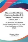 Ebenezer Erskine, James Fisher - The Assembly's Shorter Catechism Explain