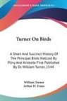 William Turner - Turner on Birds: A Short and Succinct Hi