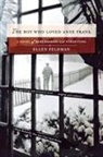 Ellen Feldman - Boy Who Loved Anne Frank